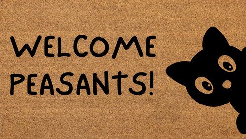 Welcome peasants doormat - welcome,